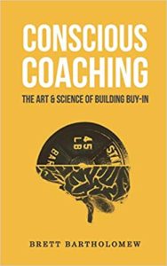 Conscious Coaching: The Art and Science of Building Buy-In