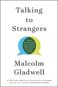 Talking to Strangers: What We Should Know about the People We Don't Know