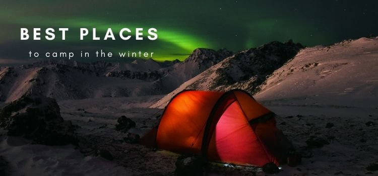Best places to camp in the winter
