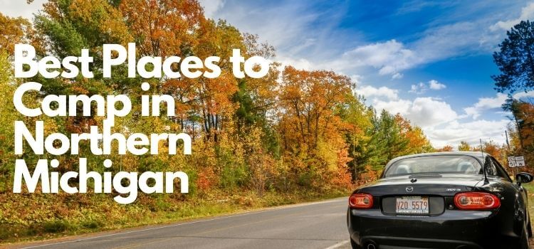 Best Places to Camp in Northern Michigan
