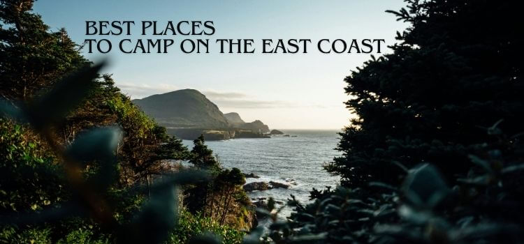 Best Places to Camp on the East Coast
